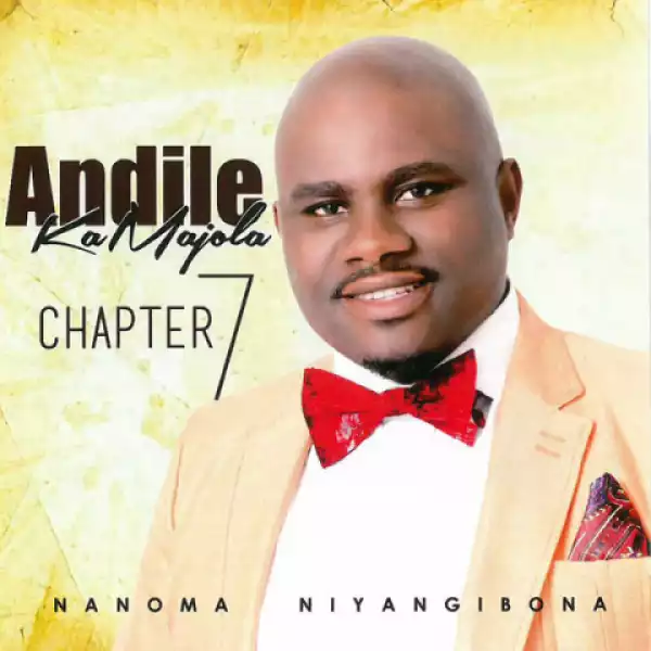 Andile KaMajola - Nanoma niyangibona